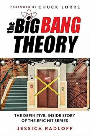 'La teoría del Big Bang: la historia interna definitiva de la exitosa serie épica'